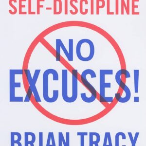No Excuses! by Brian Tracy